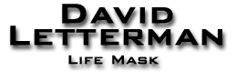 David Letterman Life Mask